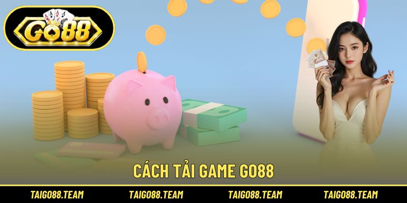 Cách tải game GO88