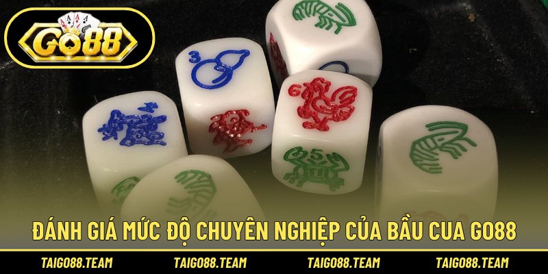 Đánh giá mức độ chuyên nghiệp của bầu cua GO88