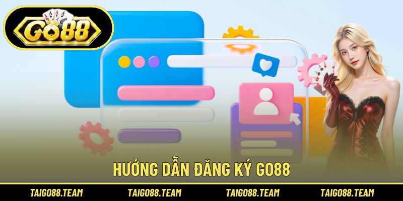 Hướng dẫn đăng ký GO88