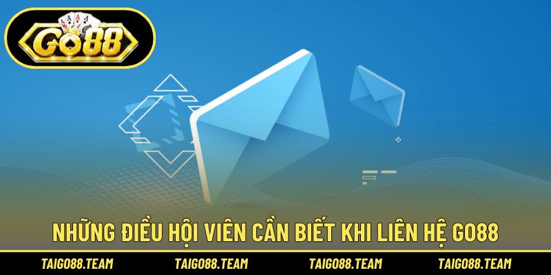 Những điều hội viên cần biết khi liên hệ GO88