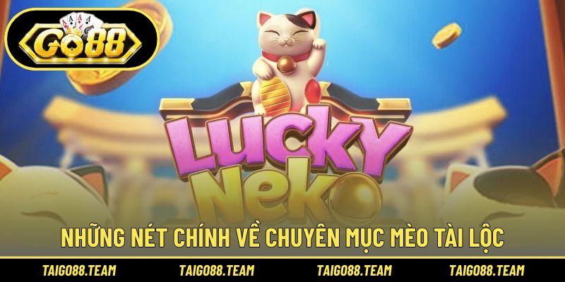 Tổng quan chung về game mèo thần tài