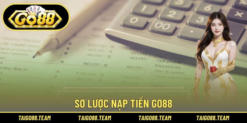 Sơ lược nạp tiền GO88
