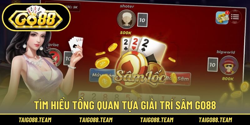 Tìm hiểu tổng quan tựa giải trí sâm GO88 hấp dẫn