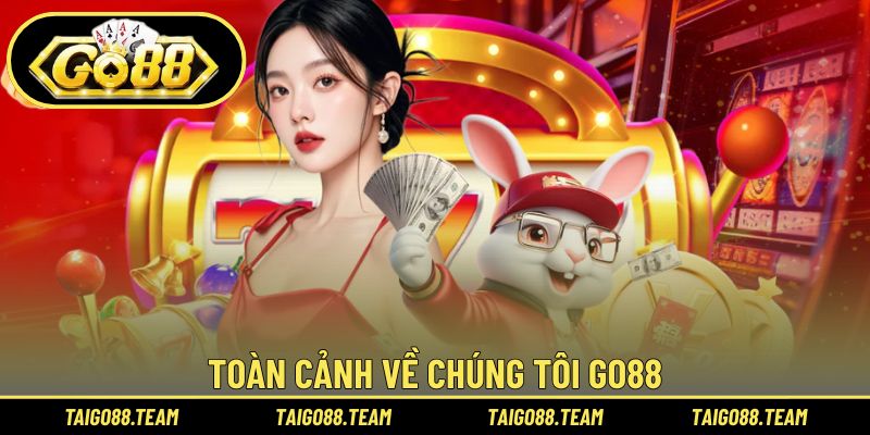 Toàn cảnh về chúng tôi GO88