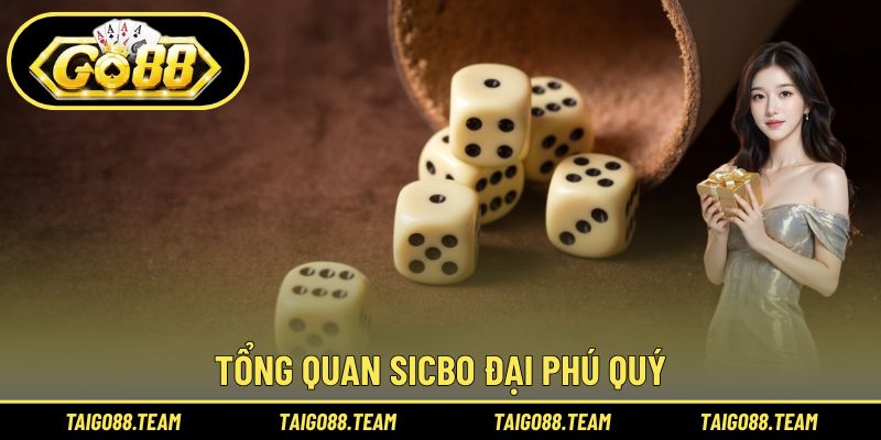 Tổng quan Sicbo Đại Phú Quý