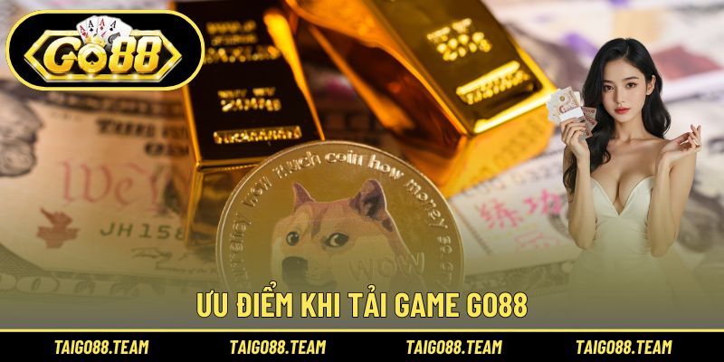 Ưu điểm khi tải game GO88